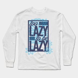 The Lazy Tee Long Sleeve T-Shirt